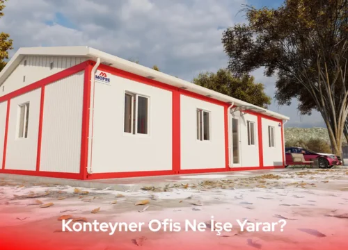Konteyner Ofis Ne İşe Yarar? 2026 Modern İş Yeri Rehberi