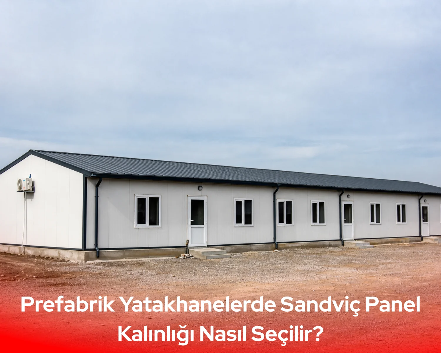 Prefabrik yatakhanelerde sandviç panel kalınlığı seçimi